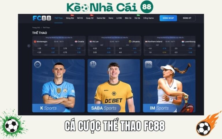 Cá Cược Thể Thao FC88 - Sân Chơi Đẳng Cấp Châu Âu Cho Bet Thủ 14 Ca Cuoc The Thao FC88 San Choi Dang Cap Chau Au Cho Bet Thu