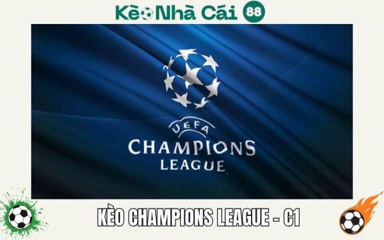 Kèo Champions League (C1) – Bí Quyết Nhận Biết Và Chơi Thông Minh 13 Kèo Champions League (C1) – Bí Quyết Nhận Biết Và Chơi Thông Minh