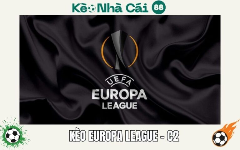 Kèo Europa League (C2) - Hướng Dẫn Cược Thông Minh 12 Kèo Europa League (C2) - Hướng Dẫn Cược Thông Minh